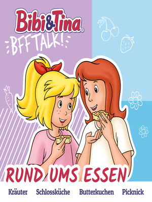 cover image of Bibi & Tina, BFF Talk, Rund ums Essen
